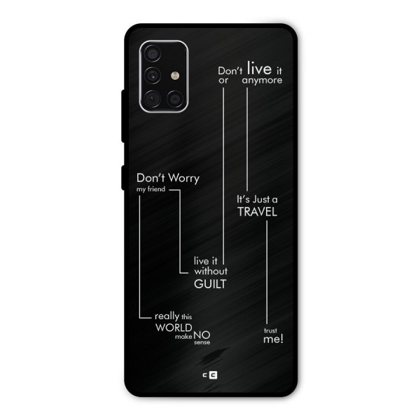 Quotes Of Life Metal Back Case for Galaxy A51