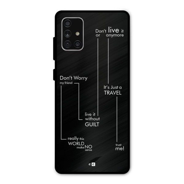 Quotes Of Life Metal Back Case for Galaxy A71