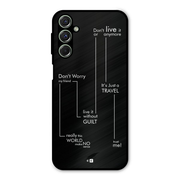 Quotes Of Life Metal Back Case for Galaxy F34