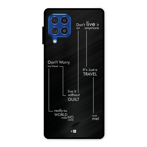 Quotes Of Life Metal Back Case for Galaxy F62