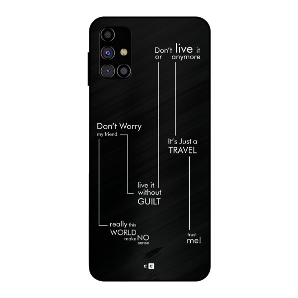 Quotes Of Life Metal Back Case for Galaxy M31s