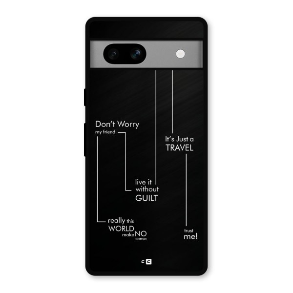 Quotes Of Life Metal Back Case for Google Pixel 7a