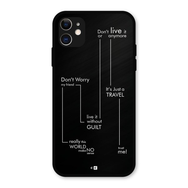 Quotes Of Life Metal Back Case for iPhone 11