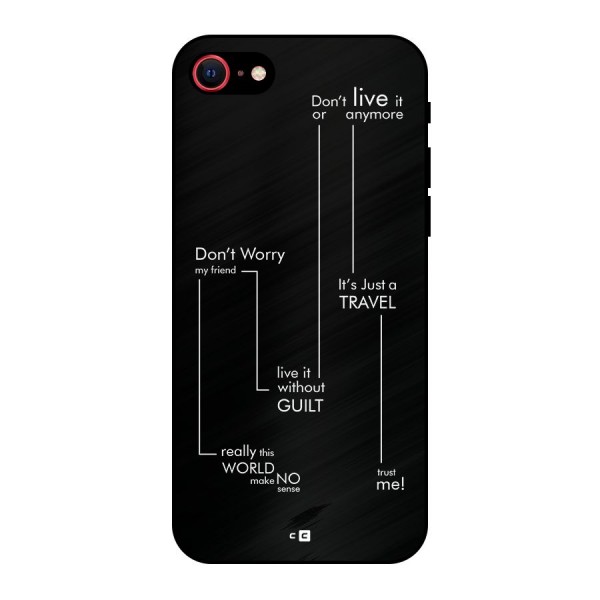 Quotes Of Life Metal Back Case for iPhone 7