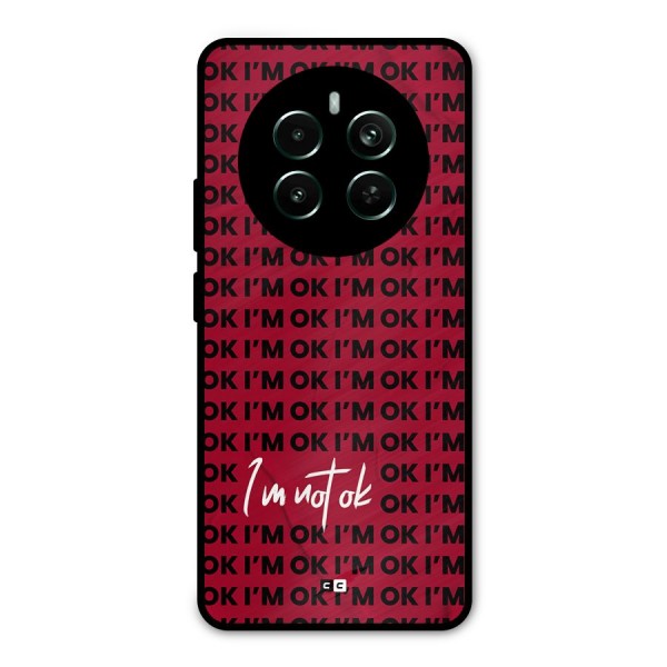 Really Not Ok Metal Back Case for Realme 12 Plus