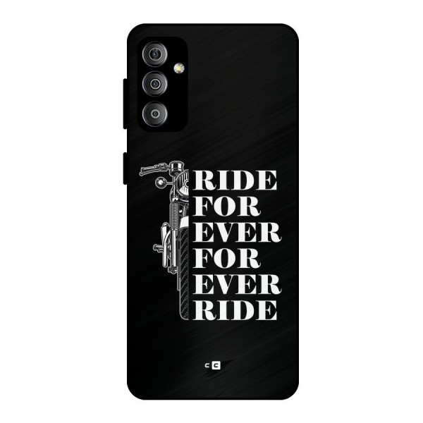 Ride Forever Metal Back Case for Galaxy F23