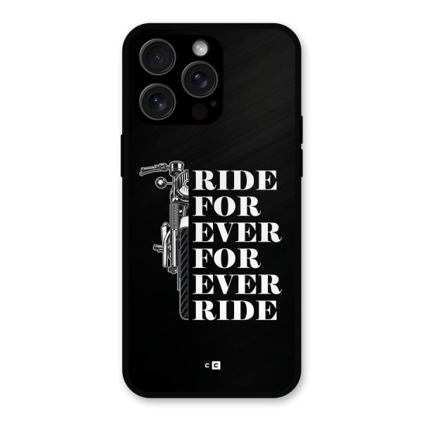 Ride Forever Metal Back Case for iPhone 15 Pro Max