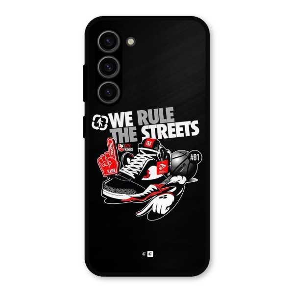 Rule The Streets Metal Back Case for Galaxy S23