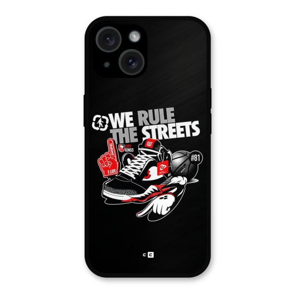 Rule The Streets Metal Back Case for iPhone 15