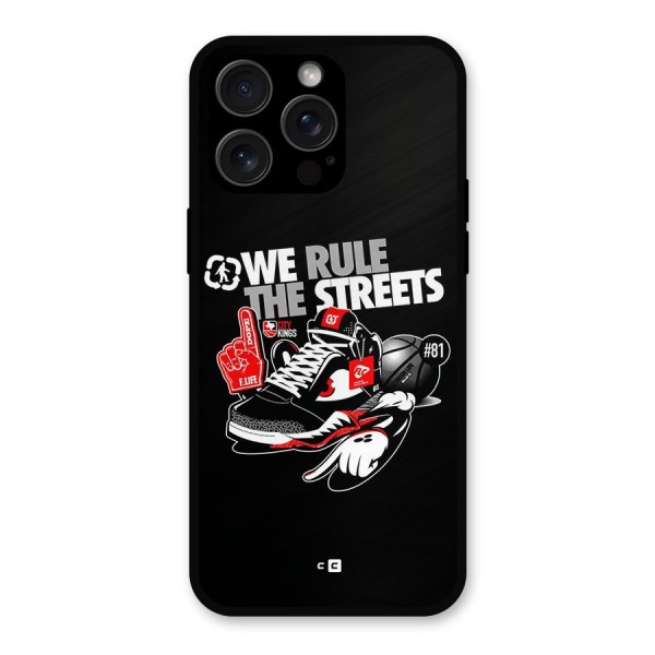 Rule The Streets Metal Back Case for iPhone 15 Pro Max