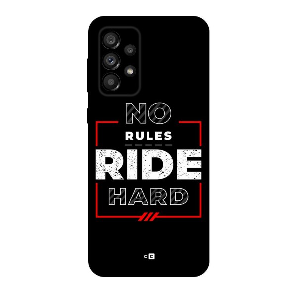 Rules Ride Hard Back Case for Galaxy A73 5G