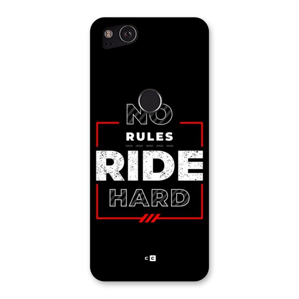 Rules Ride Hard Back Case for Google Pixel 2