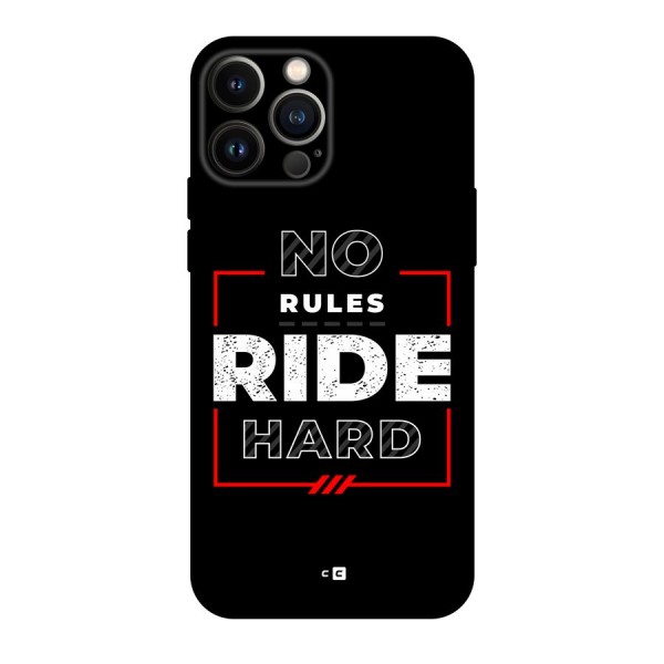 Rules Ride Hard Back Case for iPhone 13 Pro Max