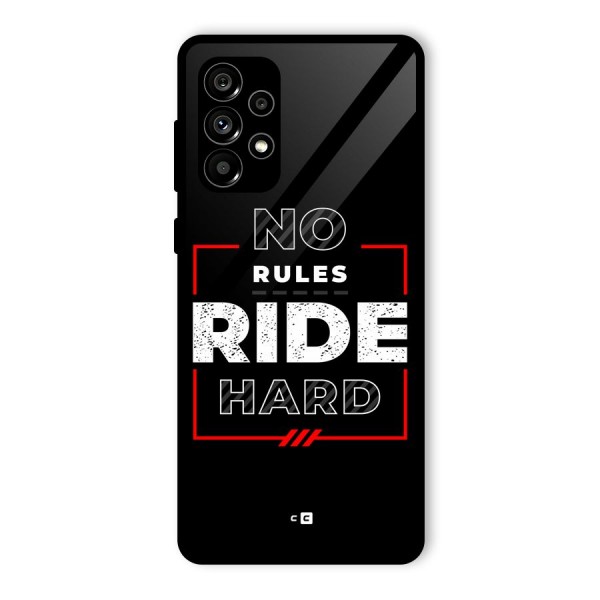 Rules Ride Hard Glass Back Case for Galaxy A73 5G