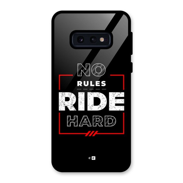 Rules Ride Hard Glass Back Case for Galaxy S10e