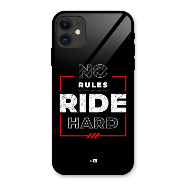 Rules Ride Hard Glass Back Case for iPhone 11