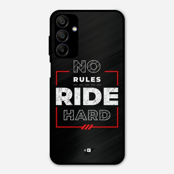 Rules Ride Hard Metal Back Case for Galaxy A15 5G