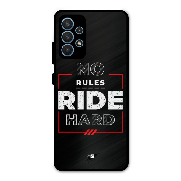 Rules Ride Hard Metal Back Case for Galaxy A32