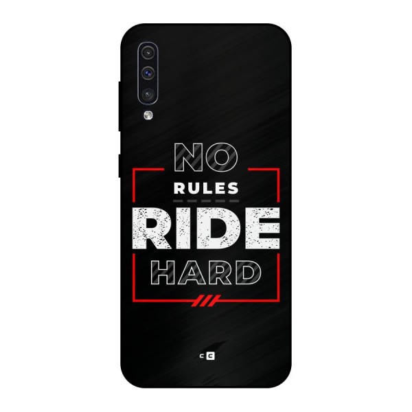 Rules Ride Hard Metal Back Case for Galaxy A50