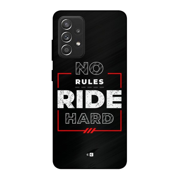 Rules Ride Hard Metal Back Case for Galaxy A52