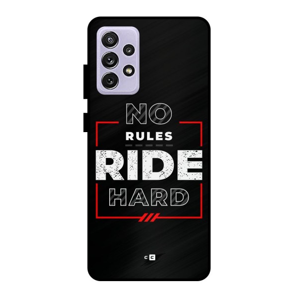 Rules Ride Hard Metal Back Case for Galaxy A72