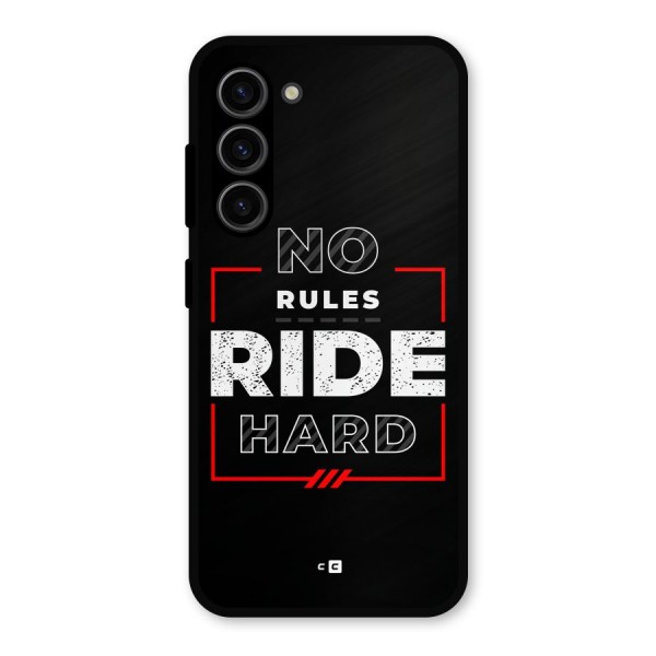 Rules Ride Hard Metal Back Case for Galaxy S23