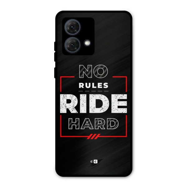 Rules Ride Hard Metal Back Case for Moto G84