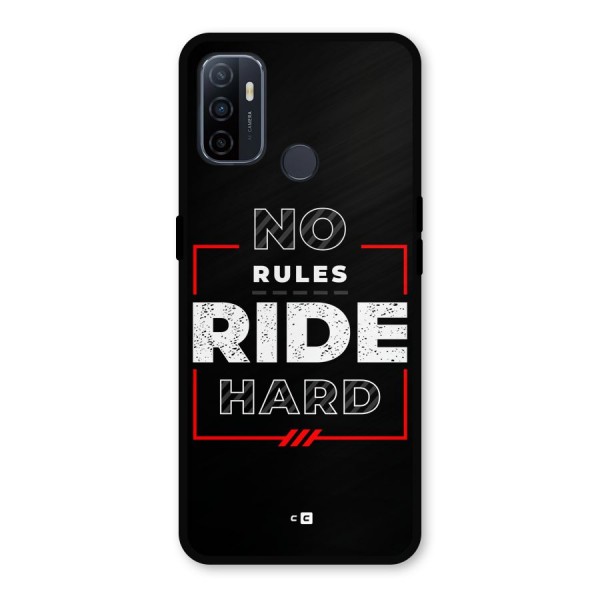 Rules Ride Hard Metal Back Case for Oppo A53