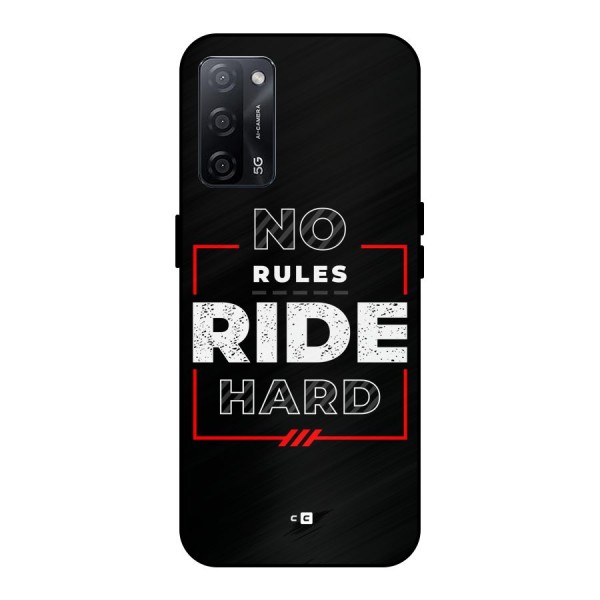 Rules Ride Hard Metal Back Case for Oppo A53s 5G