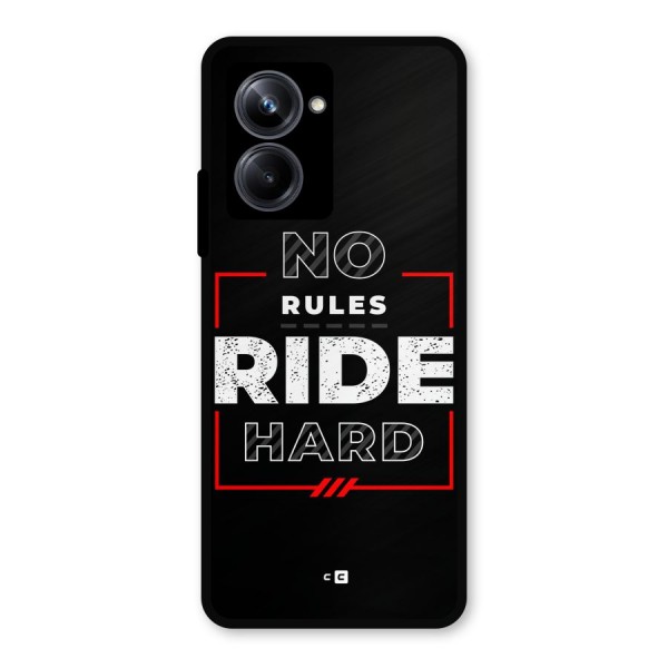 Rules Ride Hard Metal Back Case for Realme 10 Pro