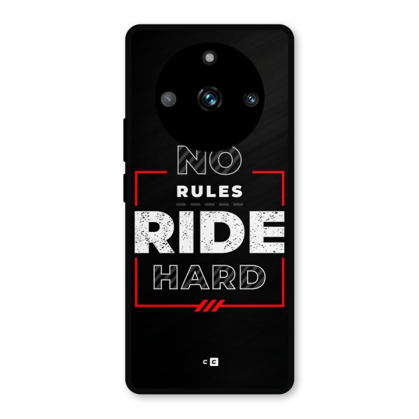 Rules Ride Hard Metal Back Case for Realme 11 Pro