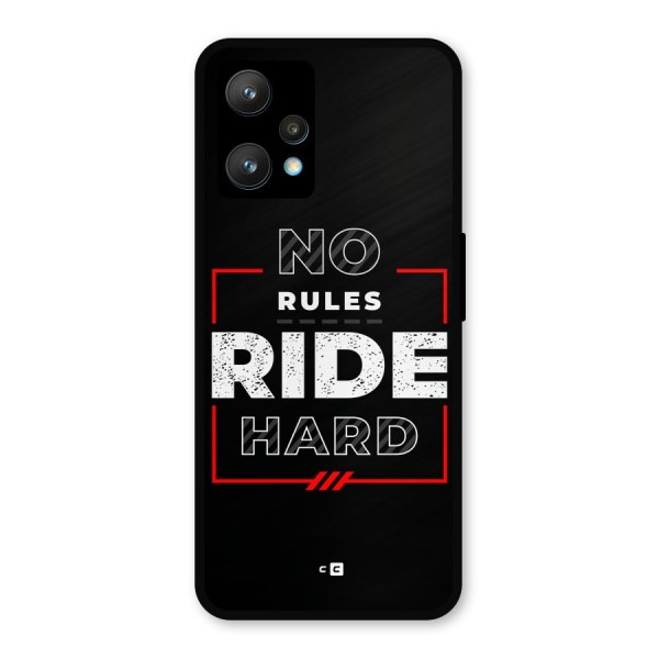 Rules Ride Hard Metal Back Case for Realme 9