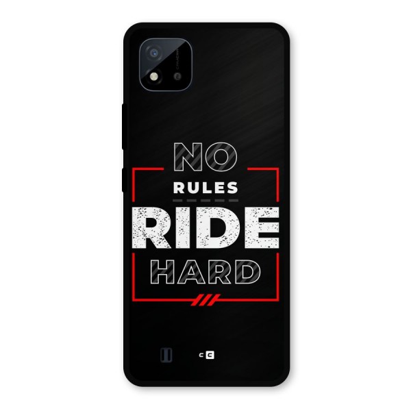 Rules Ride Hard Metal Back Case for Realme C11 2021