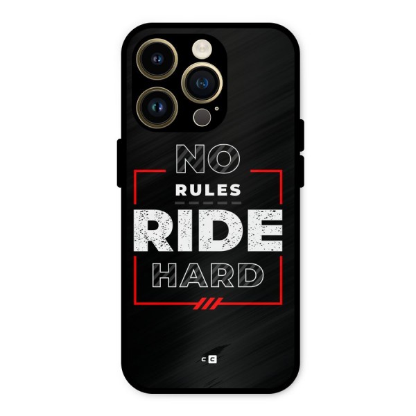 Rules Ride Hard Metal Back Case for iPhone 14 Pro