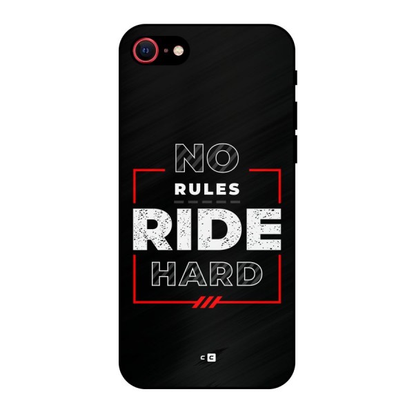 Rules Ride Hard Metal Back Case for iPhone 7