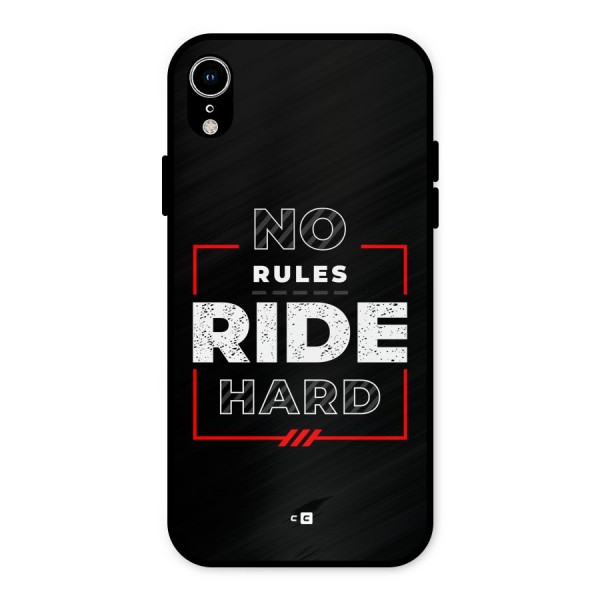 Rules Ride Hard Metal Back Case for iPhone XR
