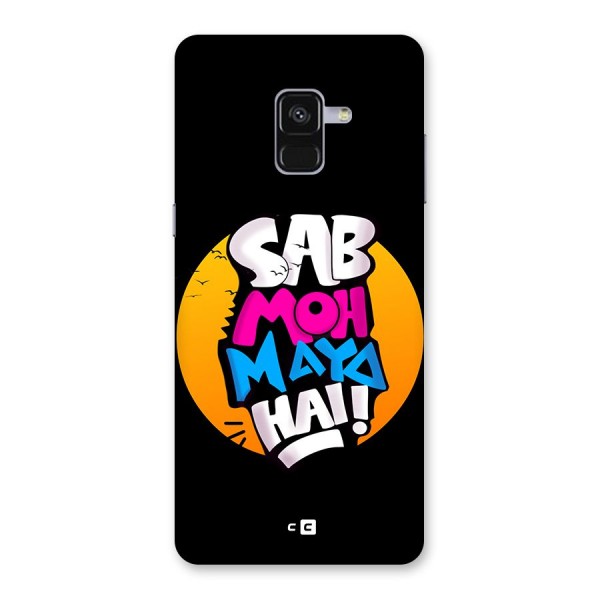 Sab Moh Maya Hai Back Case for Galaxy A8 Plus