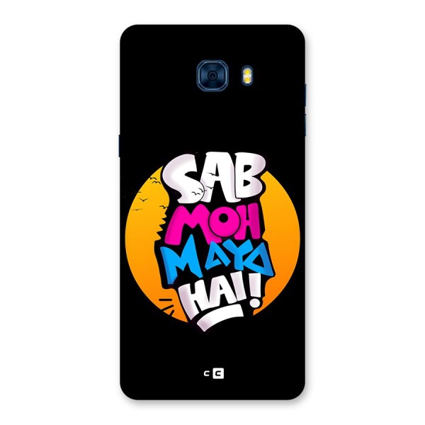 Sab Moh Maya Hai Back Case for Galaxy C7 Pro