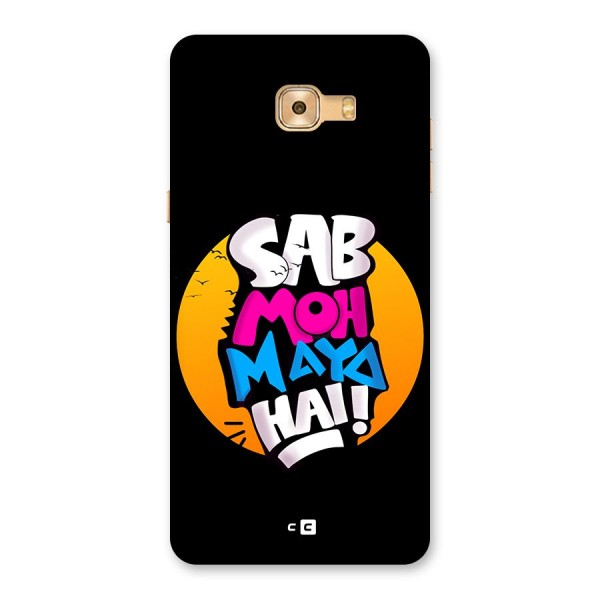 Sab Moh Maya Hai Back Case for Galaxy C9 Pro