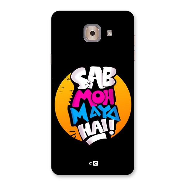 Sab Moh Maya Hai Back Case for Galaxy J7 Max