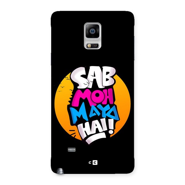 Sab Moh Maya Hai Back Case for Galaxy Note 4