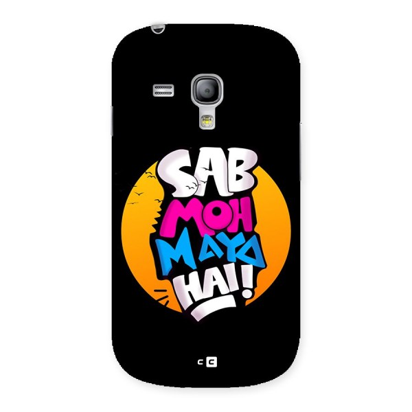 Sab Moh Maya Hai Back Case for Galaxy S3 Mini