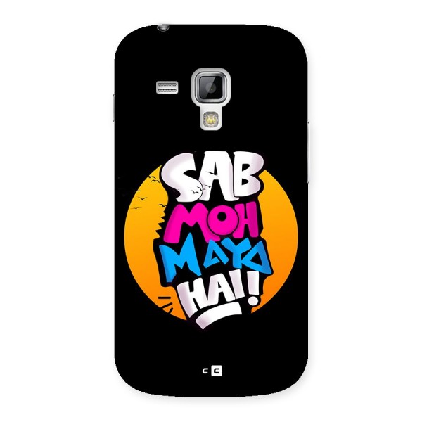 Sab Moh Maya Hai Back Case for Galaxy S Duos