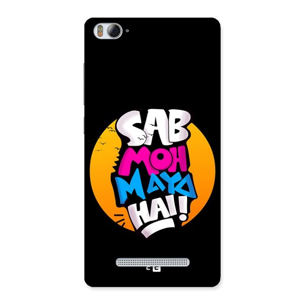 Sab Moh Maya Hai Back Case for Mi4i