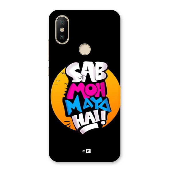 Sab Moh Maya Hai Back Case for Mi A2