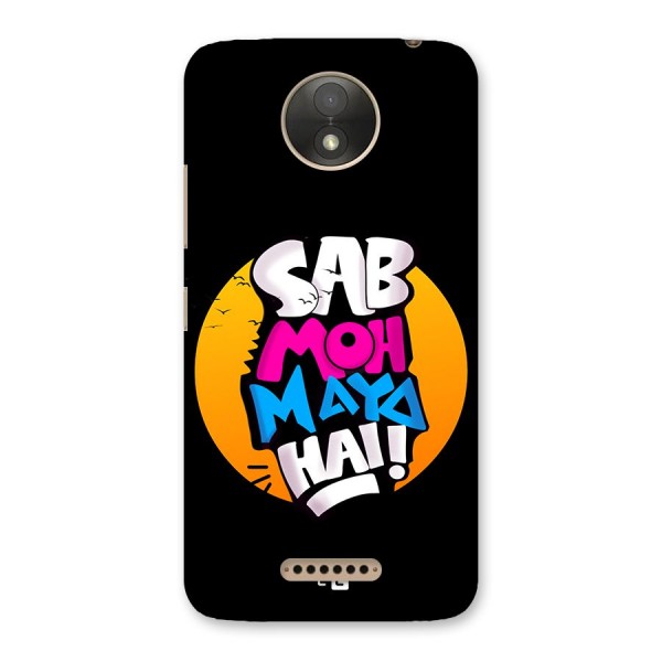 Sab Moh Maya Hai Back Case for Moto C Plus