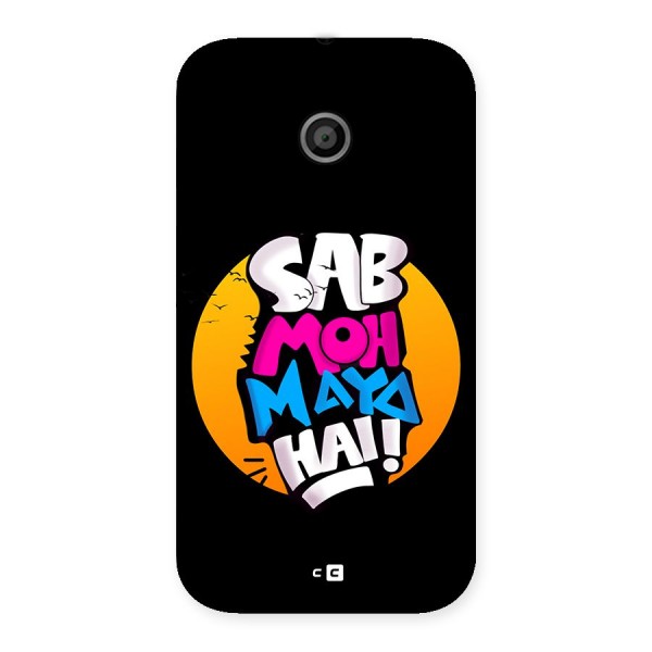 Sab Moh Maya Hai Back Case for Moto E