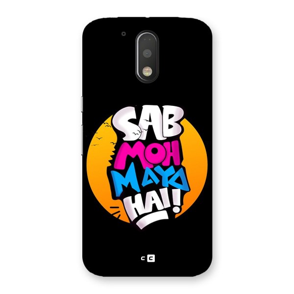 Sab Moh Maya Hai Back Case for Moto G4