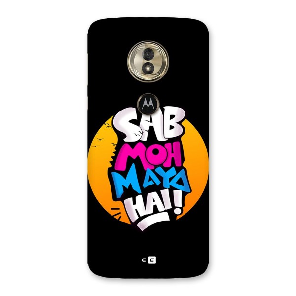 Sab Moh Maya Hai Back Case for Moto G6 Play