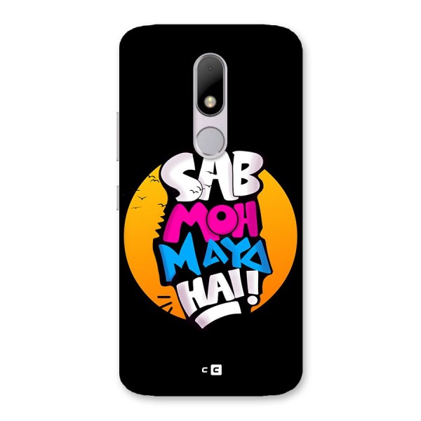 Sab Moh Maya Hai Back Case for Moto M